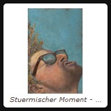 Stuermischer Moment - 115x75 cm - Oel auf Leinwand - 2012 - Preis auf Anfrage