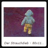 Der Strauchdieb - 80x110 cm - Oel auf Leinwand - 2012 - Preis auf Anfrage
