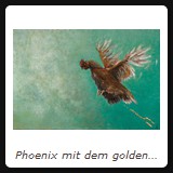 Phoenix mit dem goldenen Schweif - 110x160 cm - Acryl auf Leinwand - 2010 - Preis auf Anfrage