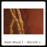 East-Wood I - 80x120 cm - Acryl auf Leinwand - 2008 - Preis auf Anfrage